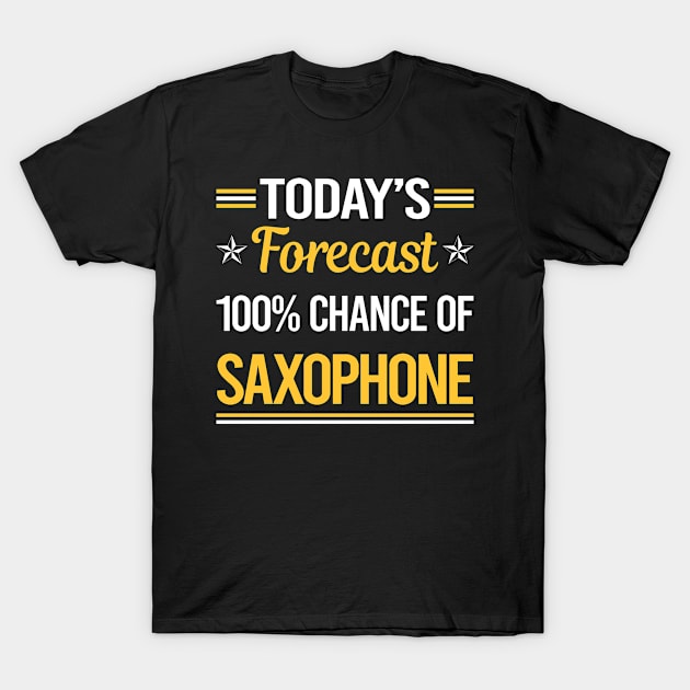 Today Forecast Saxophone T-Shirt by symptomovertake